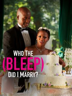 ვისზე ვქორწინდები / Who the (Bleep) Did I Marry