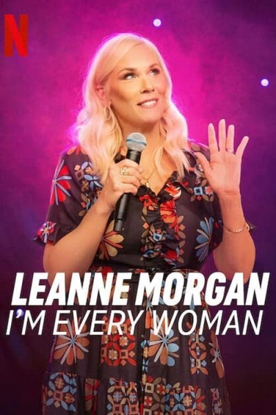 ლინ მორგანი: მე ვარ ყველა ქალი / Leanne Morgan: I'm Every Woman